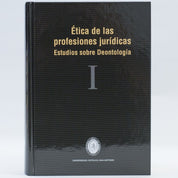 Ética de las profesiones jurídicas: estudios sobre deontología (volumen I)