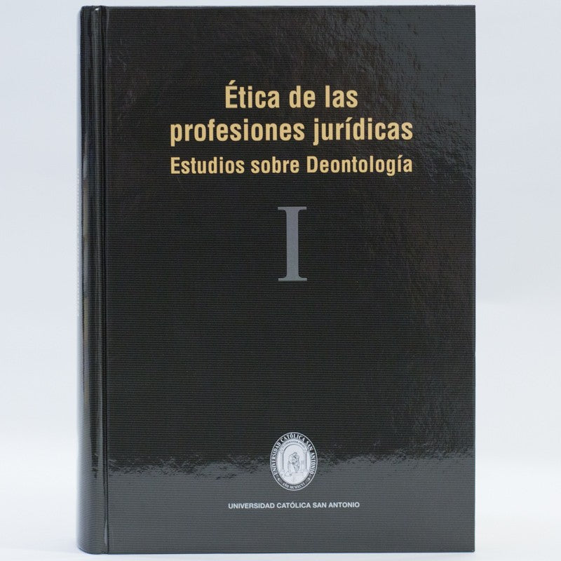 Ética de las profesiones jurídicas: estudios sobre deontología (volumen I)